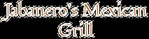 Jabanero's Mexican Grill